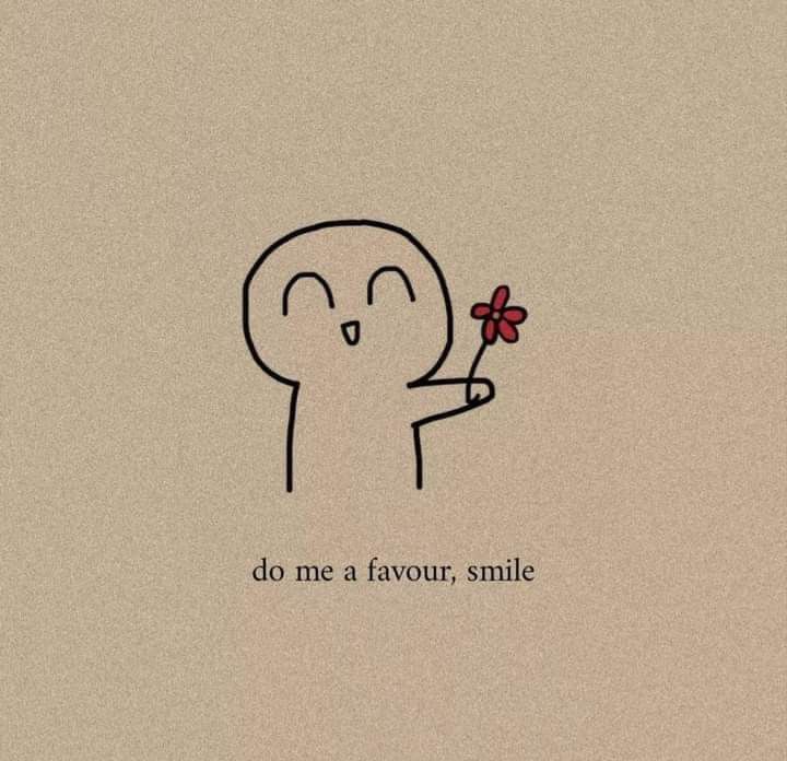 a drawing of a person holding a flower with the words do me a favour, smile