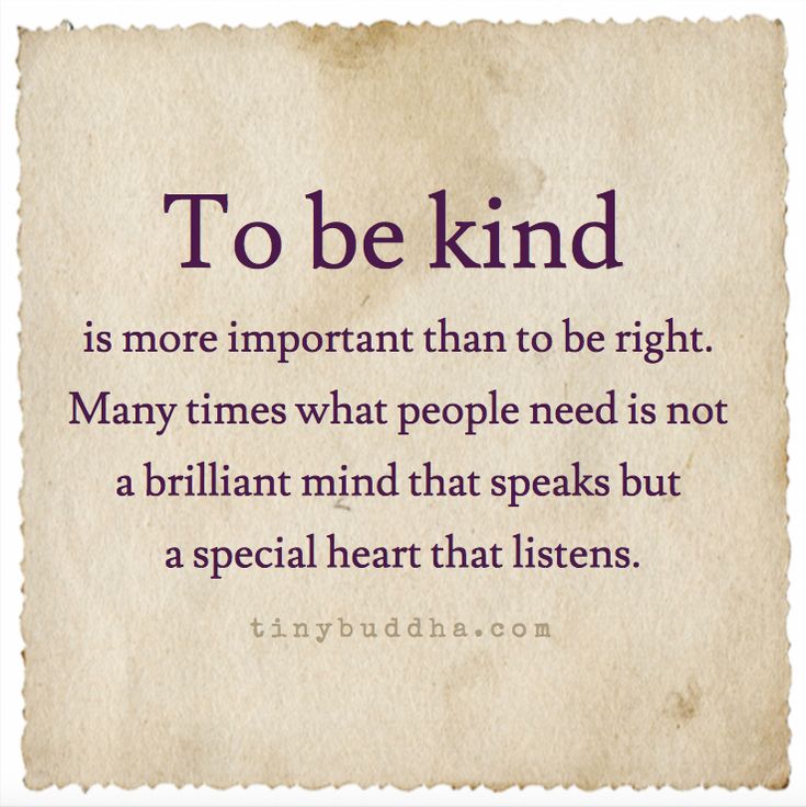 a piece of paper with a quote on it that says to be kind is more important than to be right