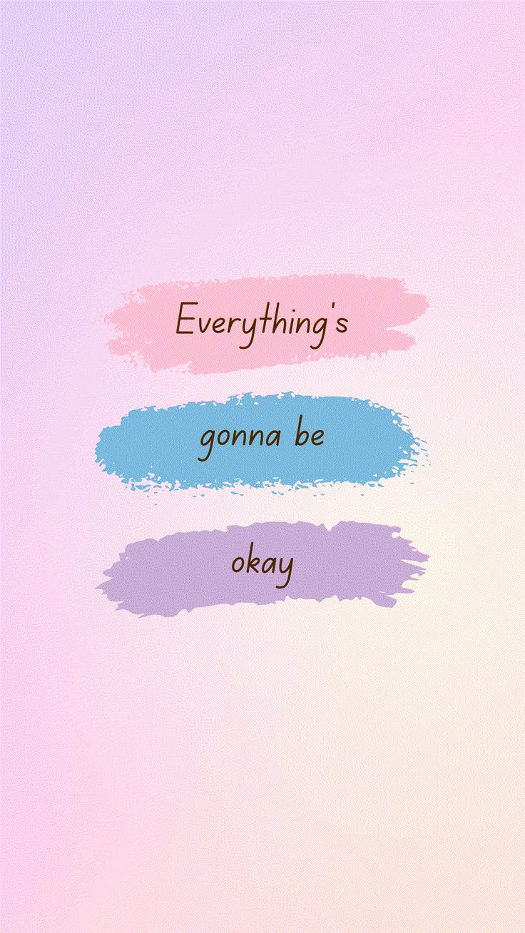 the words are written in different colors on a pink, blue and purple background that says everything's gon na be okay