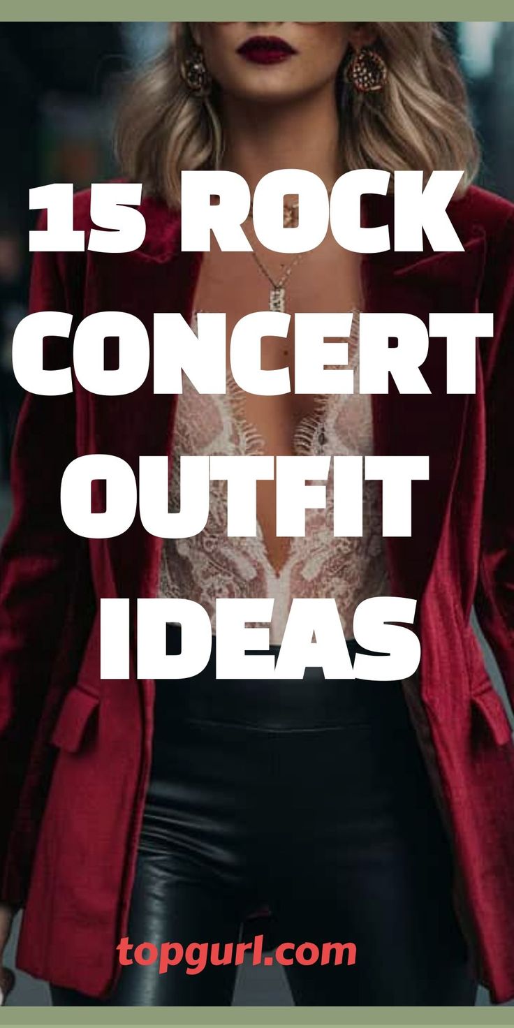 a woman in red jacket and black pants with text that reads 15 rock concert outfit ideas