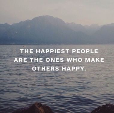 the happpiest people are the ones who make others happy quote on water