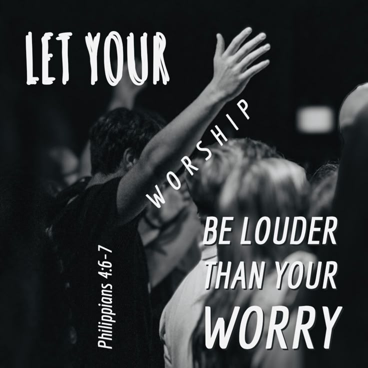 a black and white photo with the words let your worship be louder than your worry