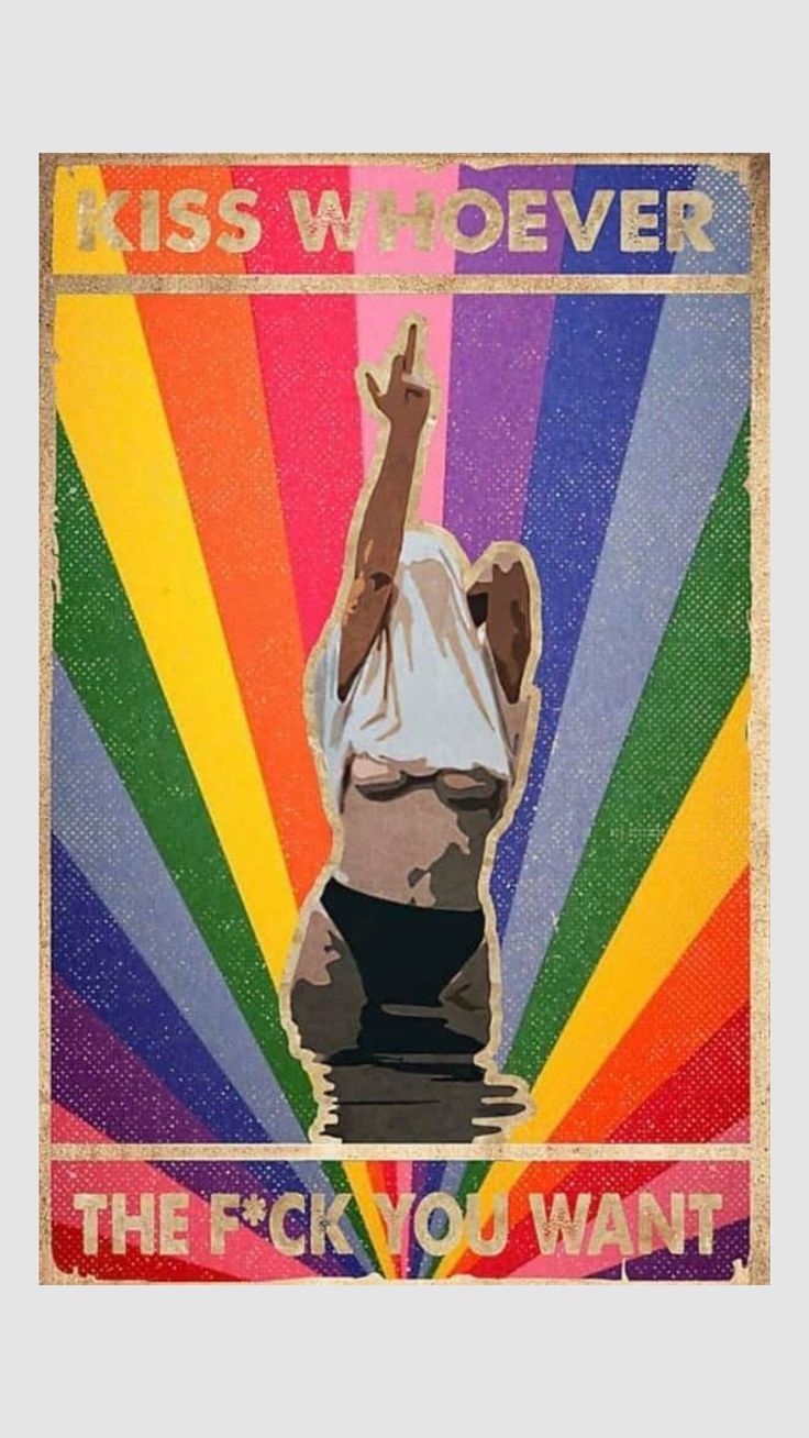 a poster with the words kiss whoever and a woman raising her hands in front of a rainbow