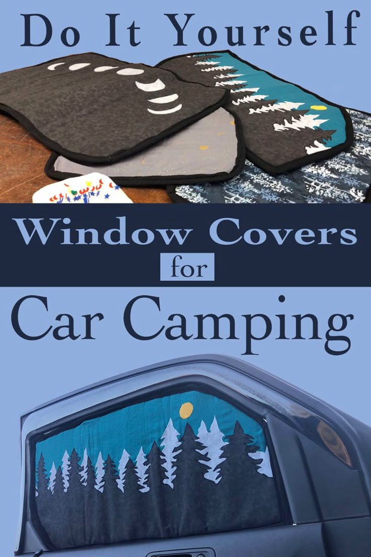 a car with the words do it yourself window covers for car camping