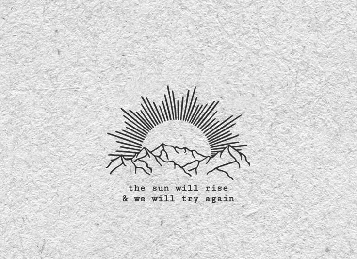 the sun will rise and we will try again