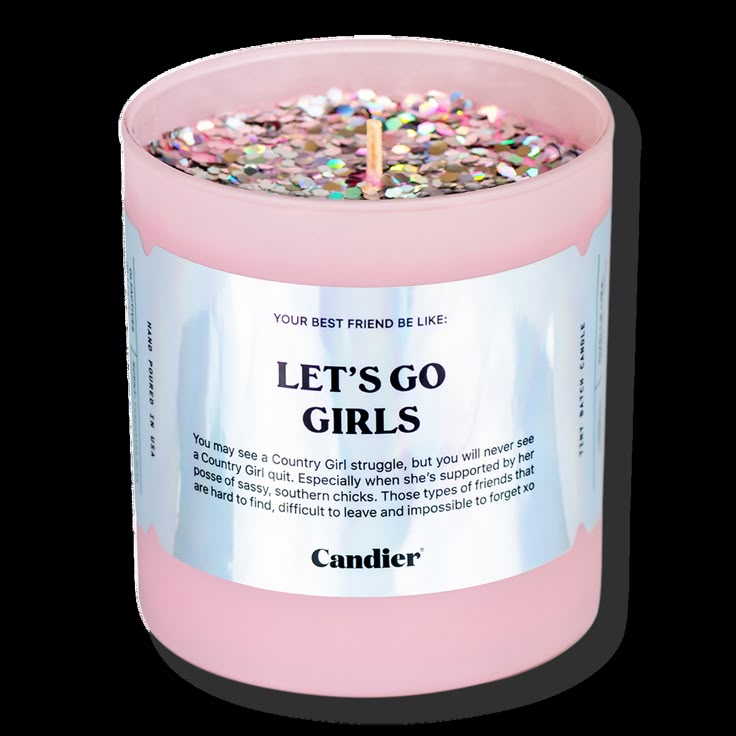 a pink candle that says let's go girls on the front and back side