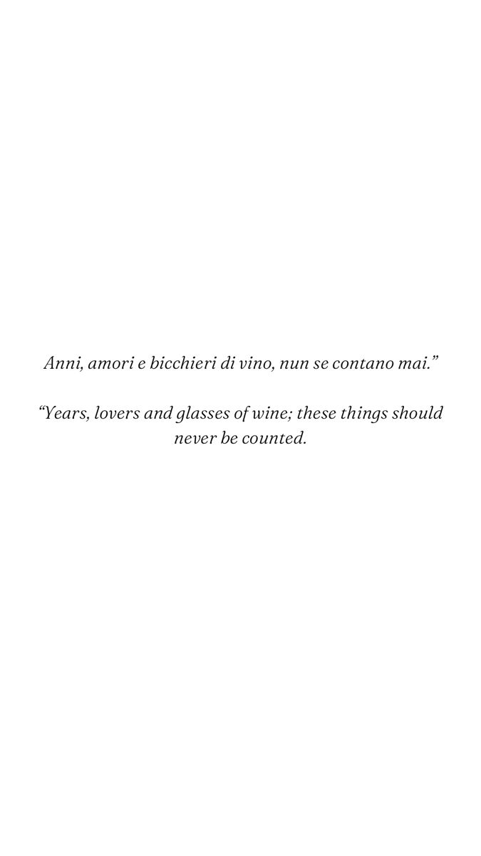 Years, lovers, and glasses of wine these are things that should never be counted quote love Years Lovers And Glasses Of Wine Quote, Wine Quotes Instagram, Short Italian Quotes, Wine Lovers Quotes, Italian Quote Tattoos, Child Of Dionysus, Wine Poetry, Wine Lover Quotes, Innocence Quotes