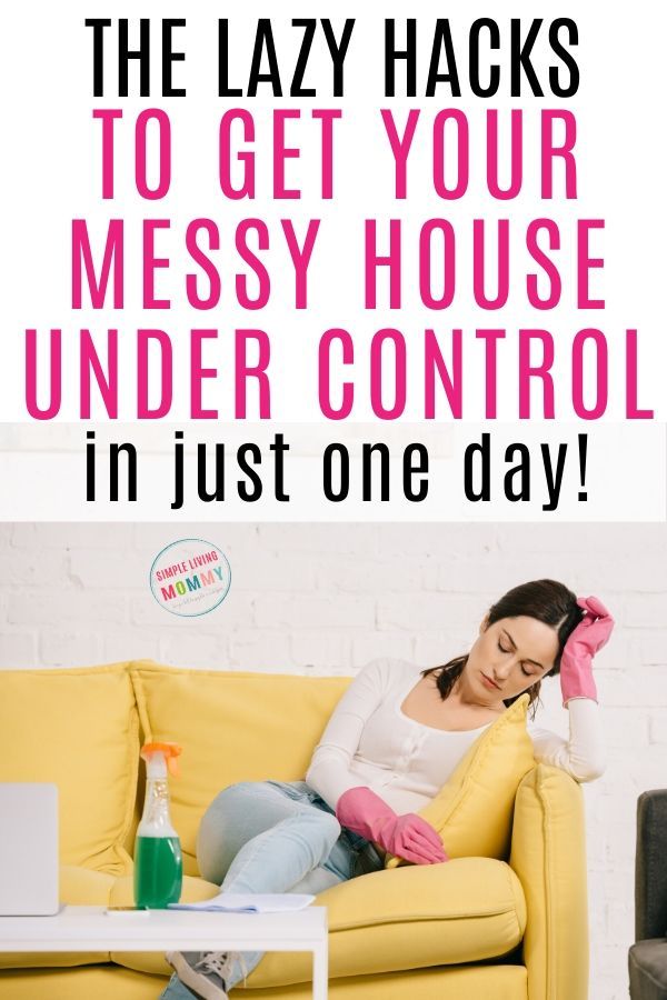 a woman sitting on a couch with her head in her hands and the caption says, the lazy hacks to get your messy house under control in just one day