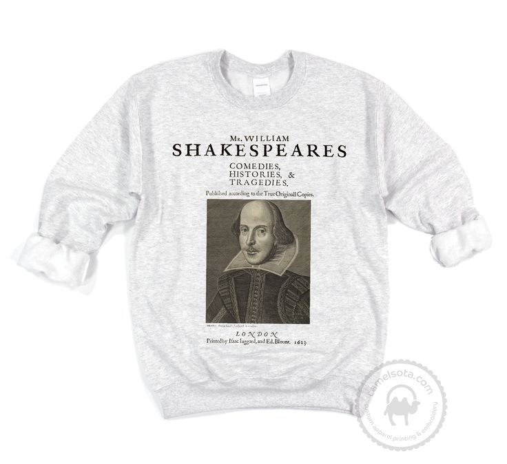 shakespeare's sweatshirt with an image of shakespeare on the front, and text that reads shakespeare