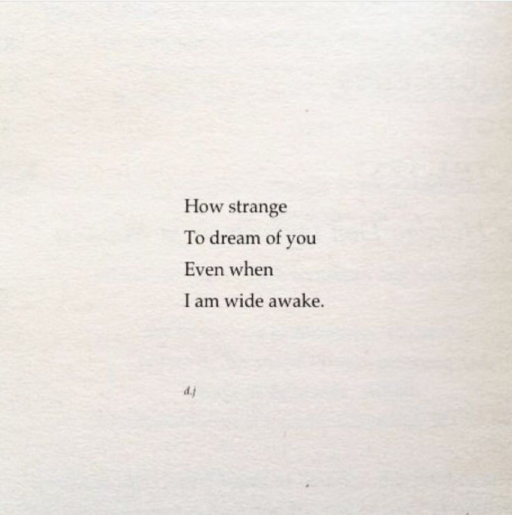 an old book with the words how strange to dream of you even when i am wide awake