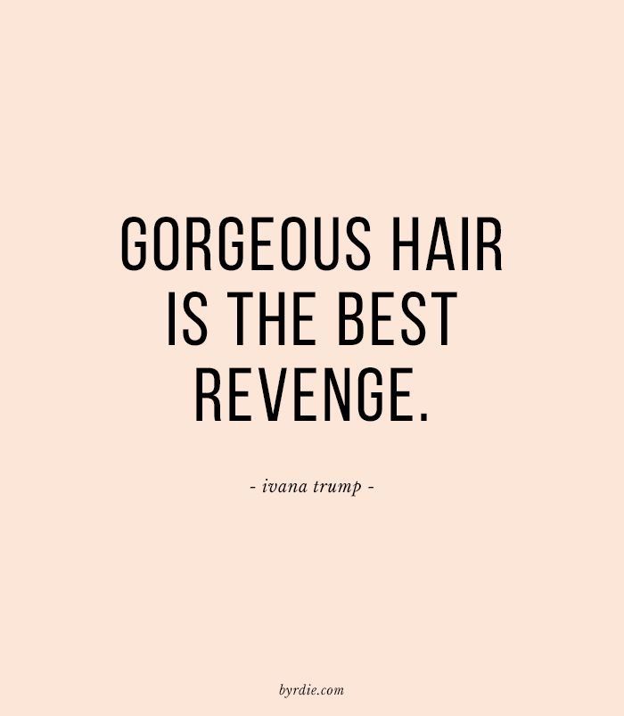 a quote that says, gorgeous hair is the best revenge