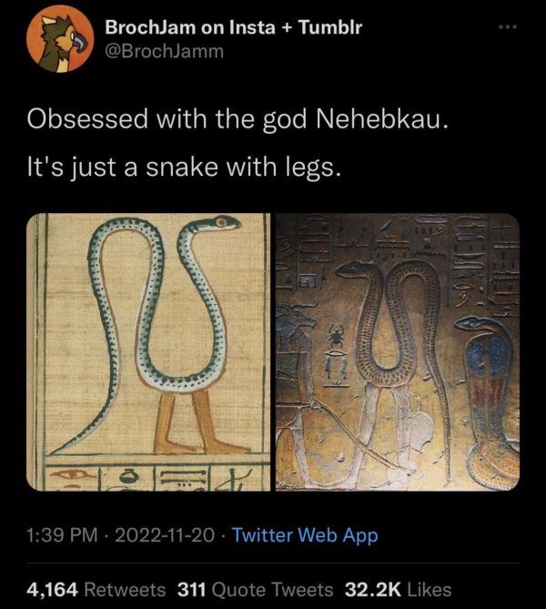 an image of two ancient egyptian paintings with caption that reads, obsessed with the god neebbau it's just a snake with legs