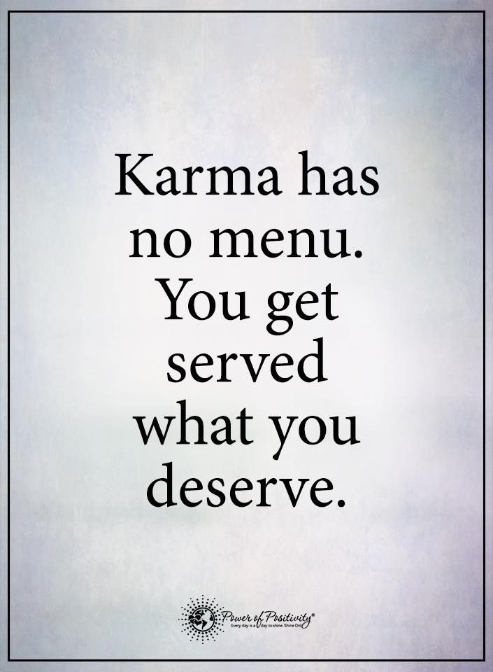 the words karma has no menu you get served what you deserves to eat on it