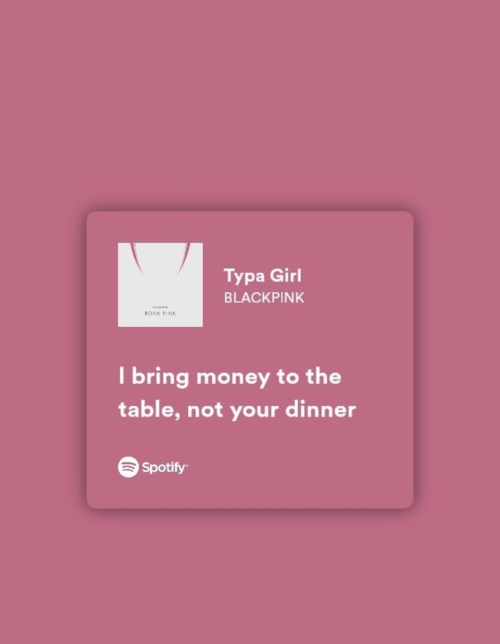 a pink card with the text type girl blackpink i bring money to the table, not your dinner