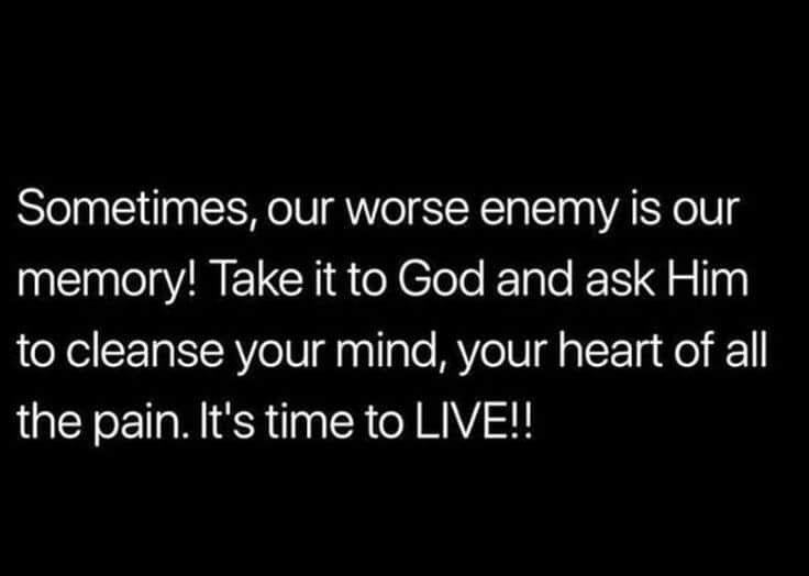 a black background with the words, sometimes, our worse enemy is our memory take it to god and ask him to cleanse your mind