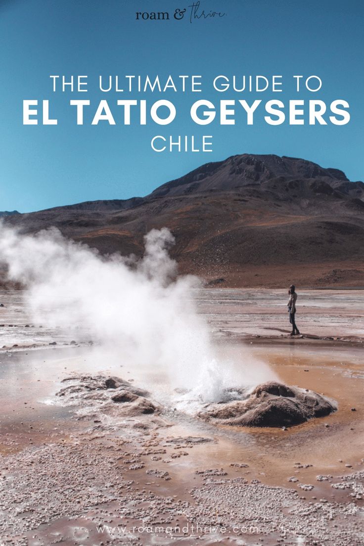 the ultimate guide to eltatio geysers chile