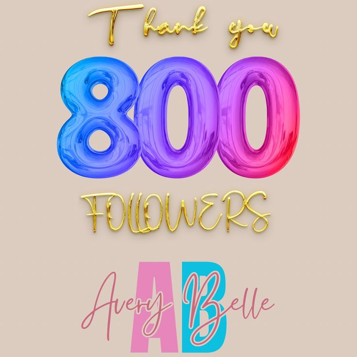 the words thank you 800 followers are in different colors