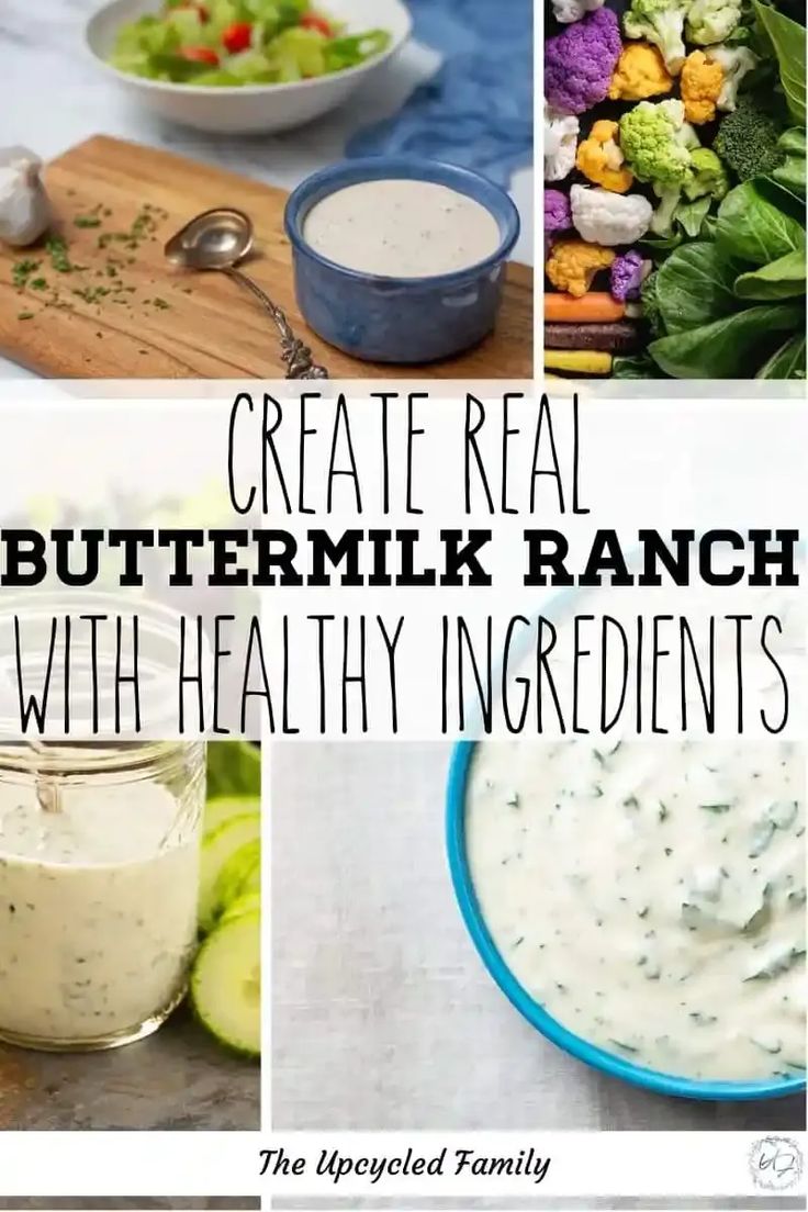 a collage of images with the words create real buttermik ranch with healthy ingredients