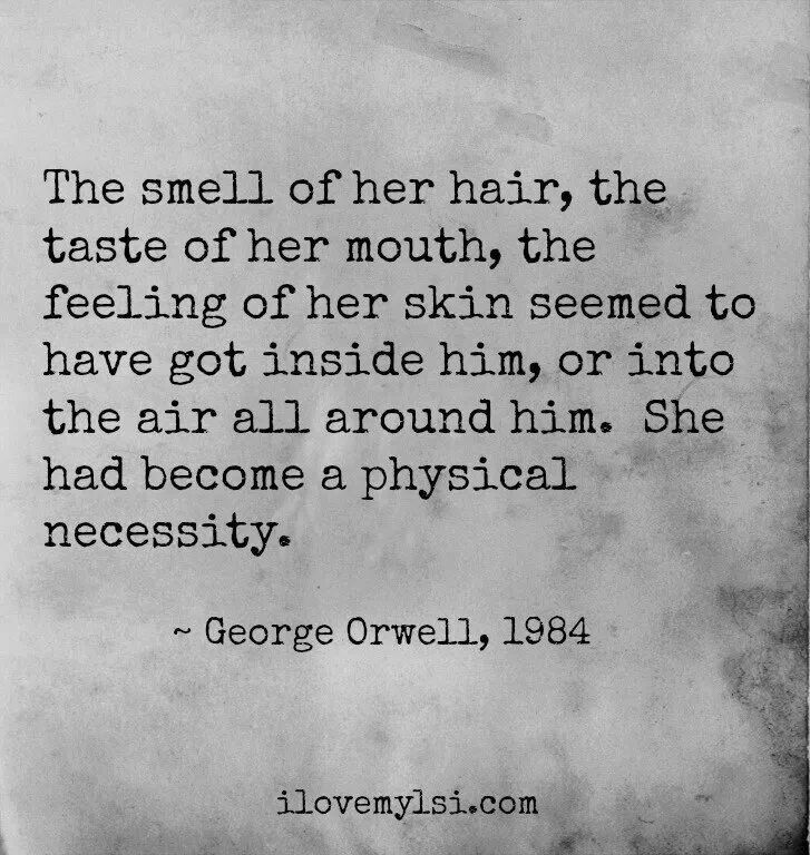 george orwell quote about the smell of her hair on white paper with black ink