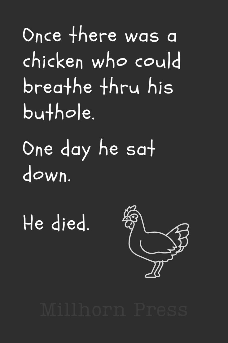 a black and white photo with the words, once there was a chicken who could breathe thru his butthole one day he sat down he died