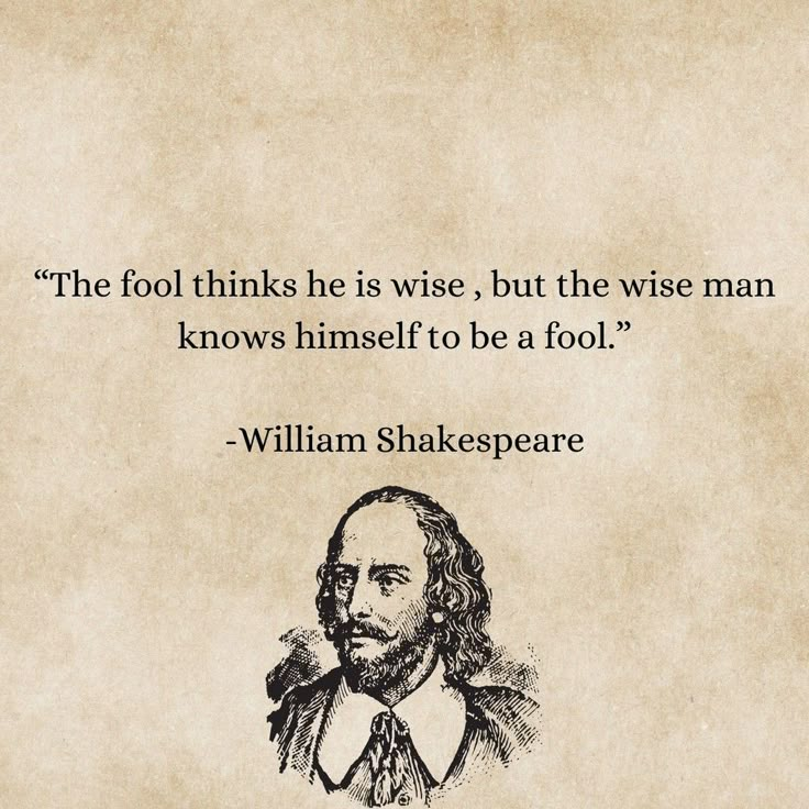 william shakespeare quote about the fool thinks he is wise, but the wise man knows himself to be a fool