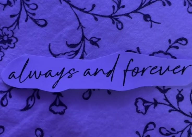 a piece of paper that says always and forever