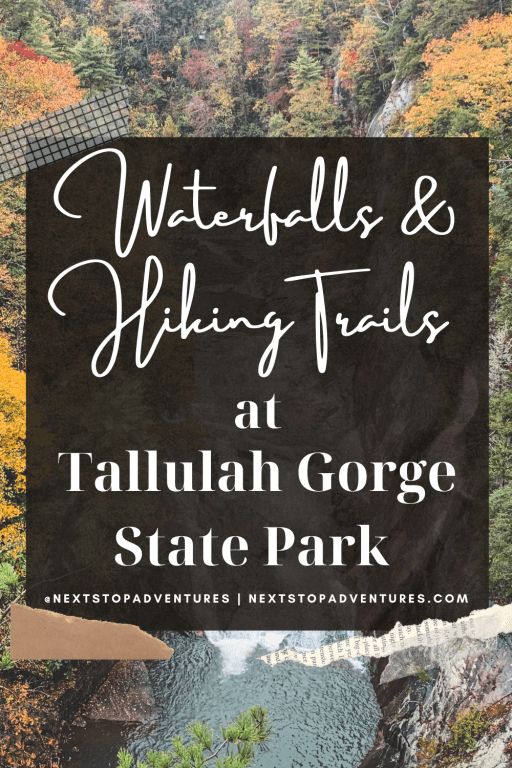 waterfalls and hiking trails at talulah gorge state park with text overlay that reads, waterfalls & hiking trails at talulah gorge state park