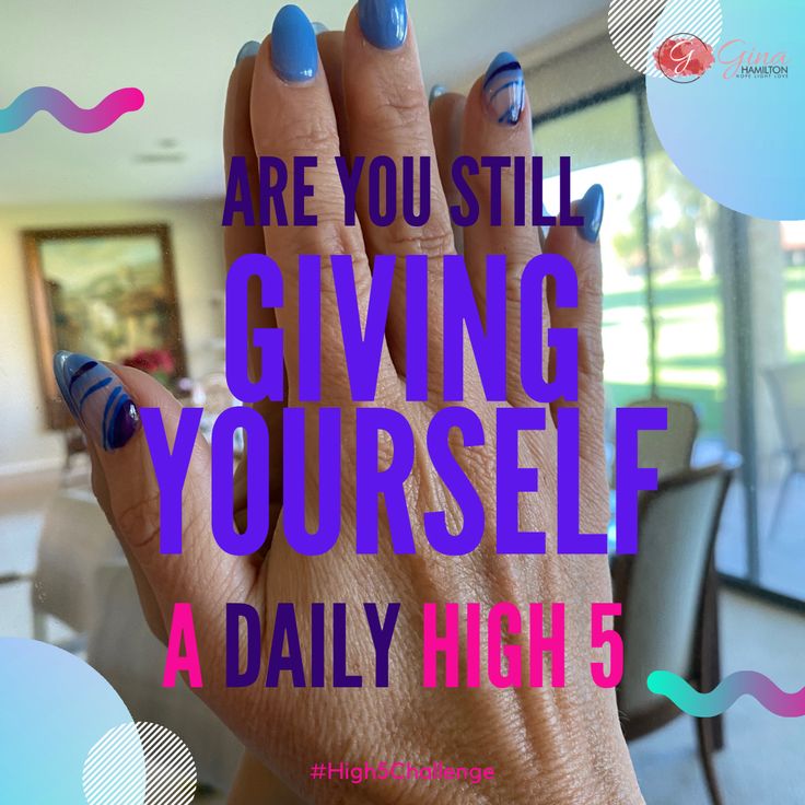 a woman's hand with blue nail polish and text that reads are you still giving yourself a daily high five?