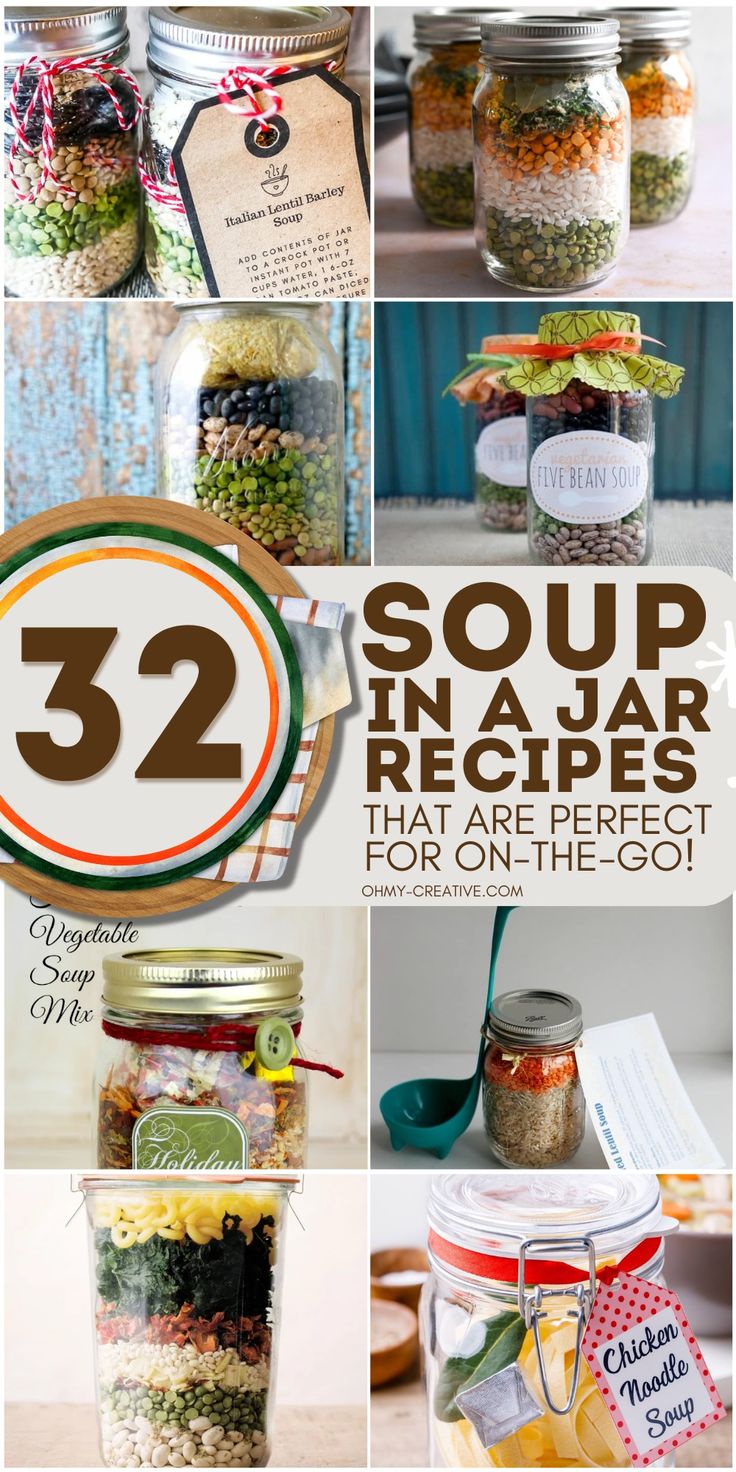 jars filled with different types of food and the title reads 32 soup in a jar recipes that are perfect for on - the - go