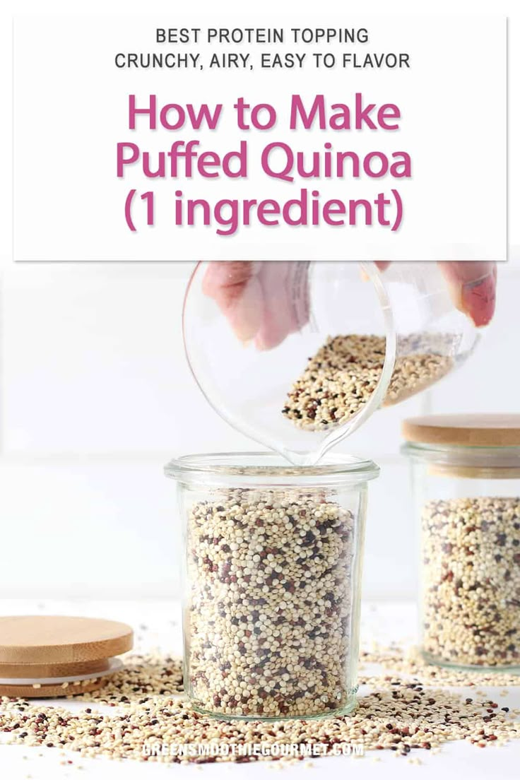 the best protein toppings to make puffed quinoa 1 ingredient in jars