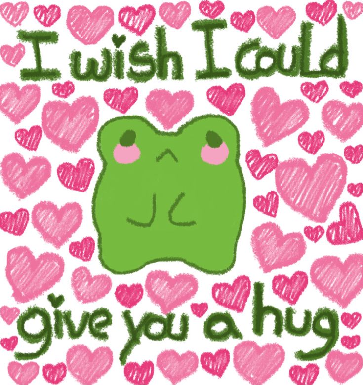 i wish i could give you a hug with pink hearts and green frog on it