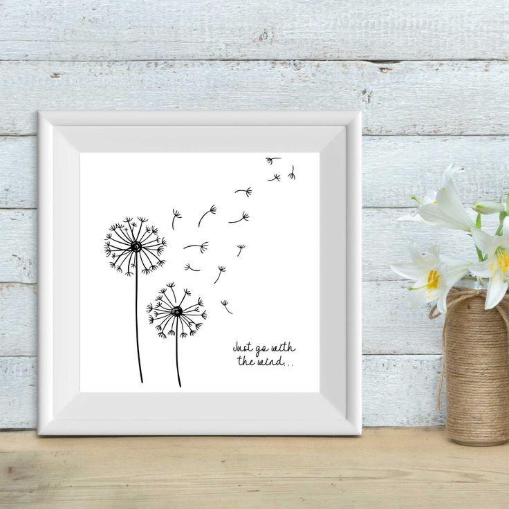 a dandelion print with the words, not go with the wind