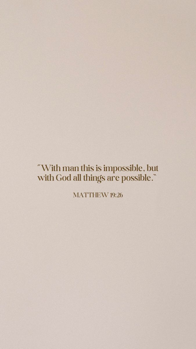 a white wall with a quote on it that says, with man this impossible, but with god all things are possible