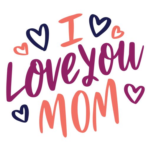 i love you mom with hearts and the words in pink, blue, and purple