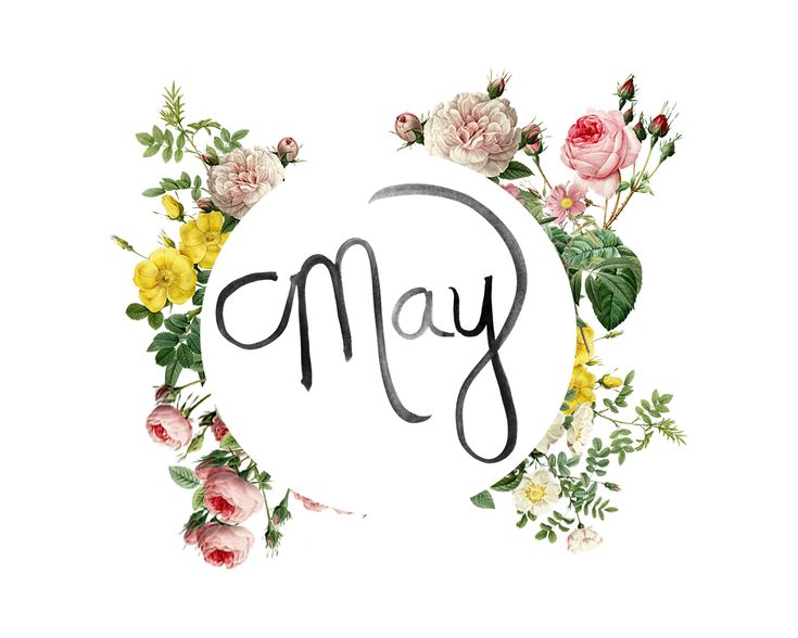 the word may surrounded by flowers and greenery on a white background with black lettering