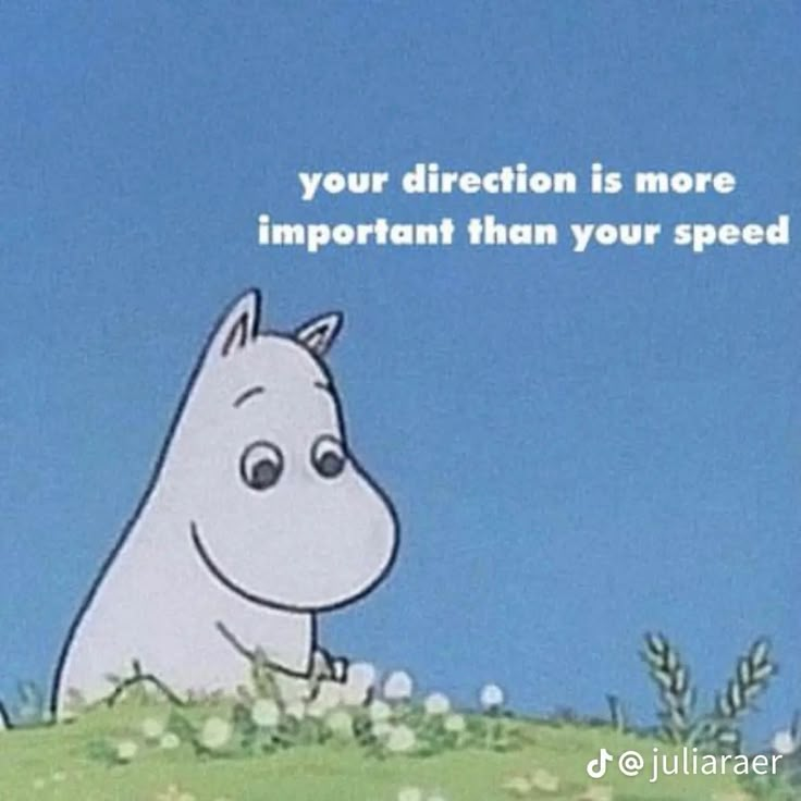 a cartoon hippo sitting on top of a grass covered hill with the caption, your direction is more important than your speed