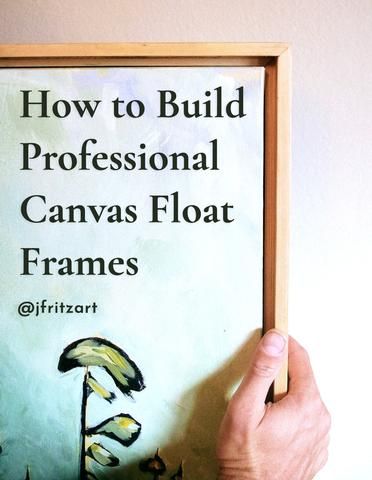 a person holding up a sign that says, how to build professional canvas float frames