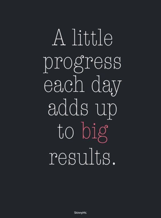 a quote that reads, a little progress each day adds up to big results on the screen