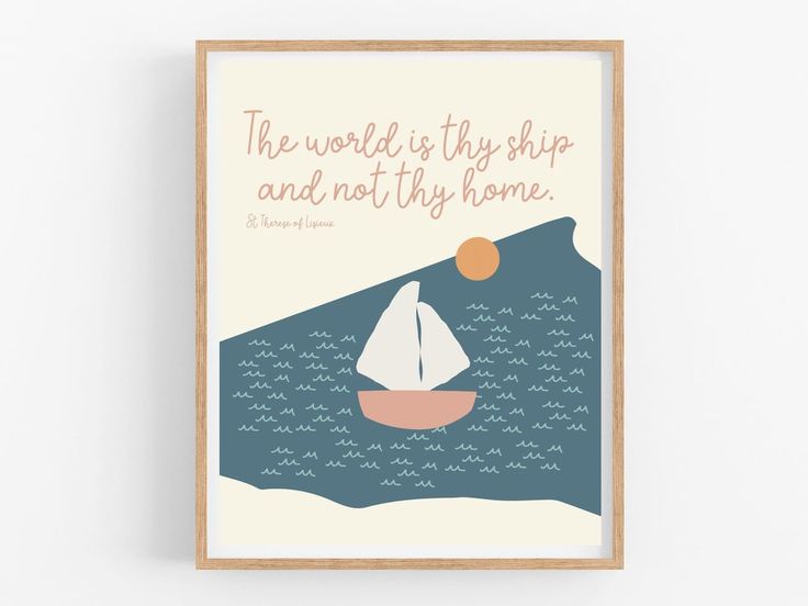 a poster with a sailboat floating on the water and an inspirational quote above it