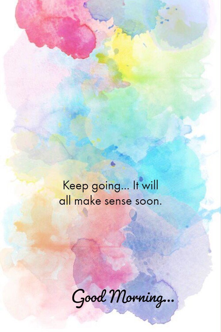 a colorful watercolor background with the words, keep going it will all make sense soon