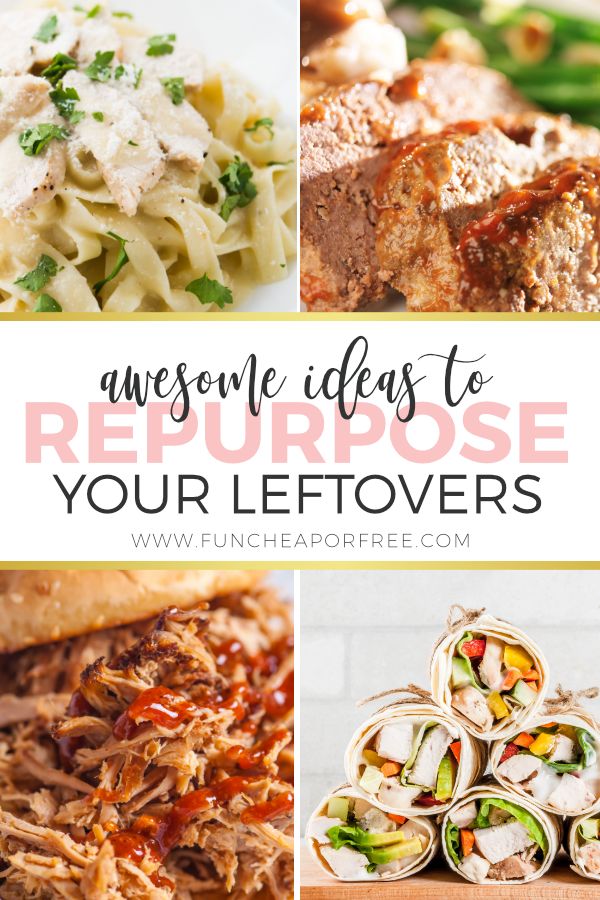 the words awesome ideas to reurpose your leftovers on top of pictures of different foods