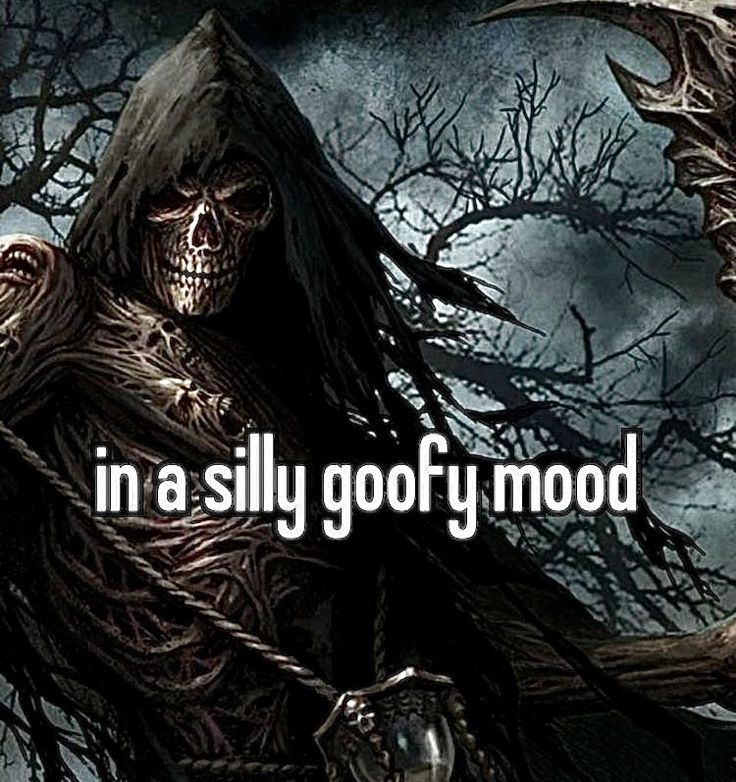 a skeleton with long hair holding a knife in his hand and the words in a silly goofy mood