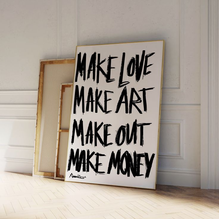 an art piece with the words make love make art make out make money