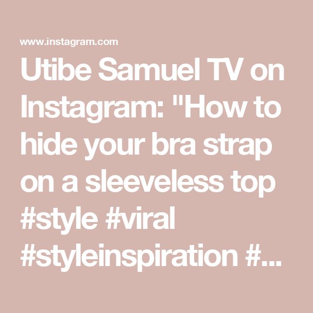 Utibe Samuel TV on Instagram: "How to hide your bra strap on a sleeveless top #style #viral #styleinspiration #viralvideos #styling #trending" Storing Blankets, Bra Hacks, Bra Strap, Bra Straps, Viral Videos, Blankets, Sleeveless Top, Style Inspiration, Bra