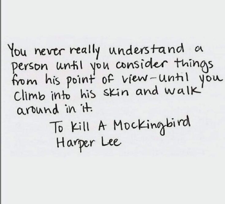 a handwritten note with the words you never really understand a person until you consider things from his point of view