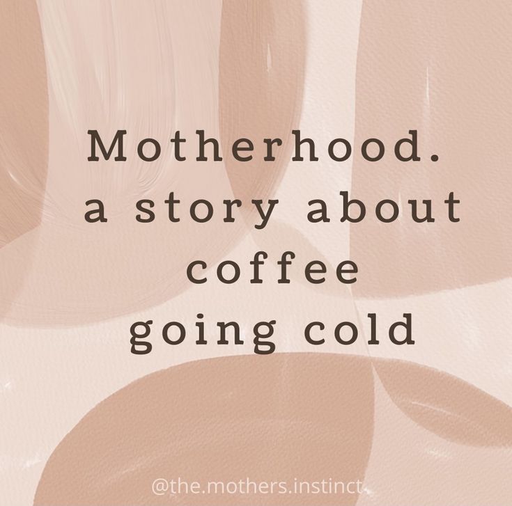 the words motherhood a story about coffee going cold on a pink and white background