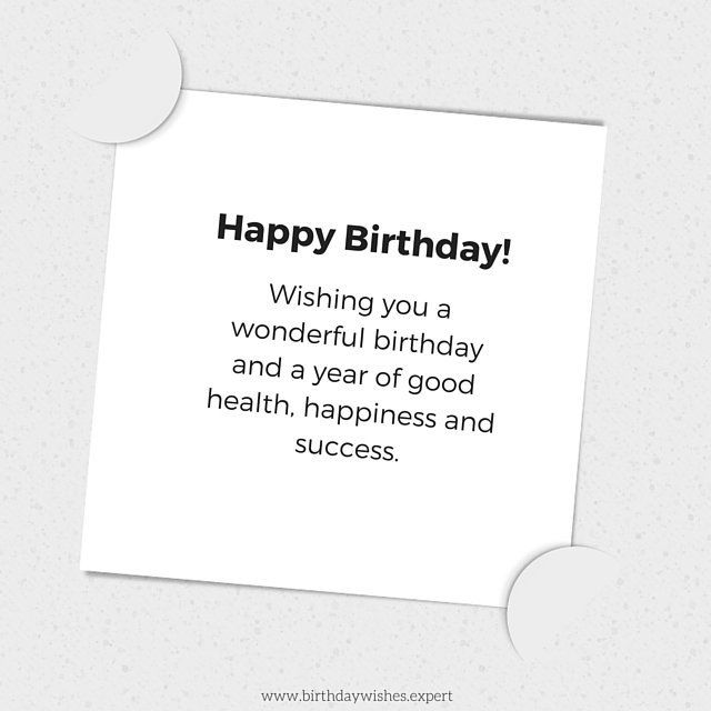 a birthday card with the words happy birthday wishing you a wonderful day and a year of good health, happiness and success