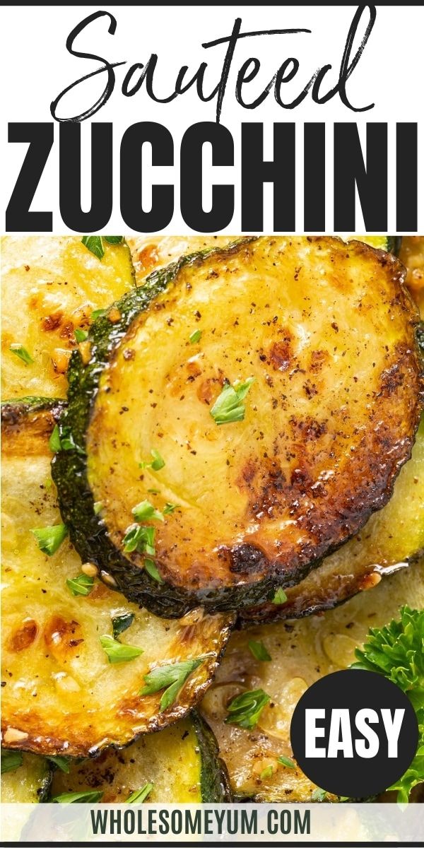 grilled zucchini with parsley on top and text overlay that reads, how to make sauteed zucchini