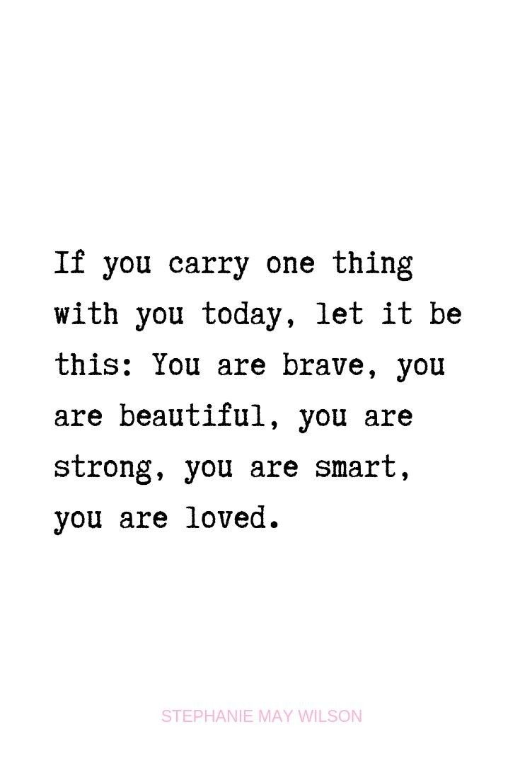 a quote with the words if you carry one thing with you today, let it be this