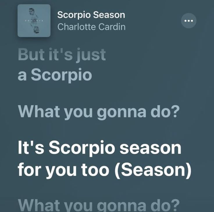 an image of someone's scorpio season quote on their phone screen with the caption, but it's just a scorpido? what you gona do?